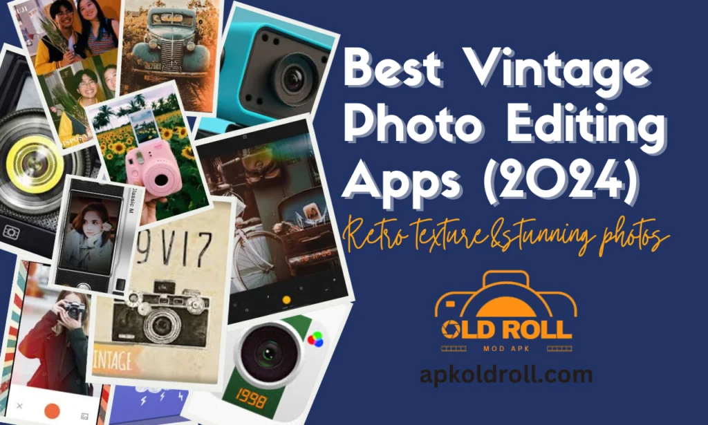 Best Vintage Photo Editing Apps (2024) free download