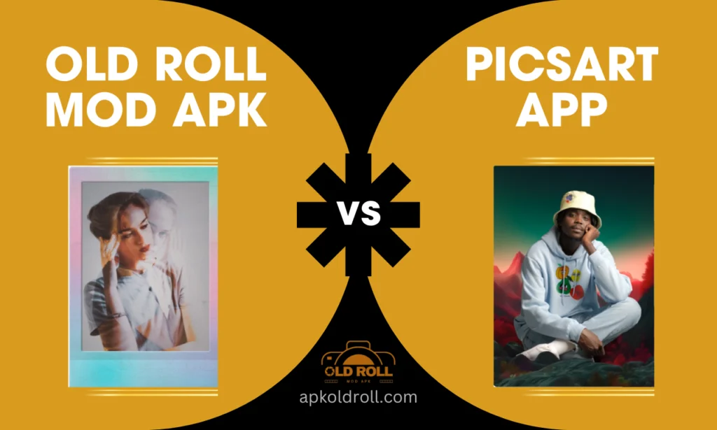 old roll mod apk vs picsart latest version