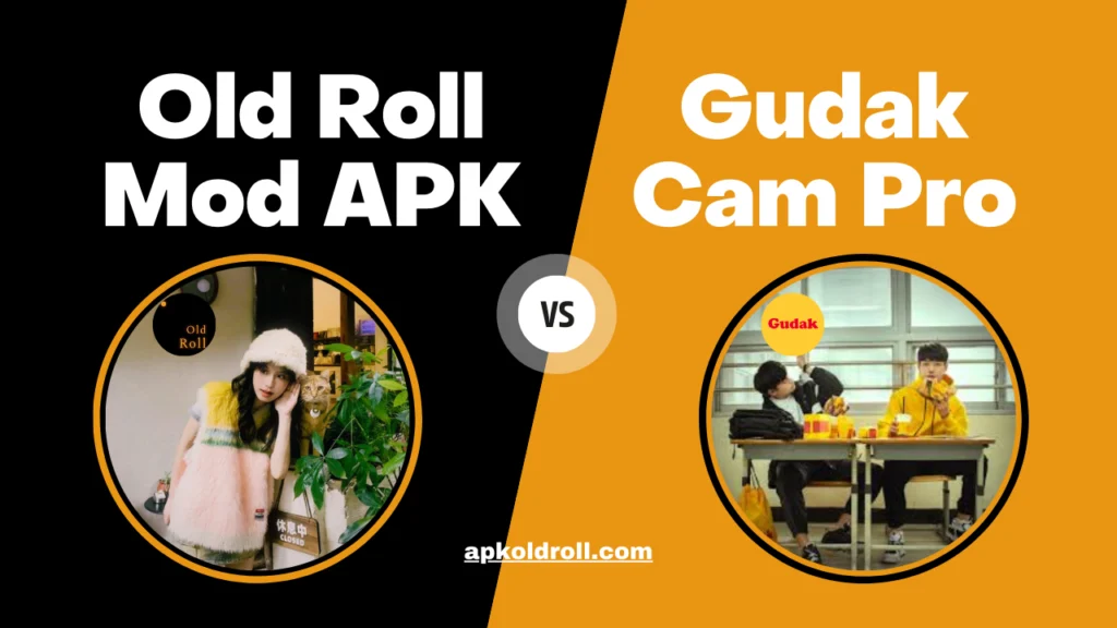 old roll mod apk vs gudak cam free download